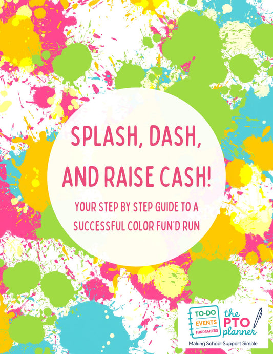 Splash, Dash and Raise Cash! Your Step by Step Guide to a Successful Color FUN'd Run